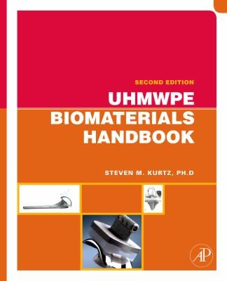 Uhmwpe Biomaterials Handbook Ultrahigh Molecular Weight Polyethylene In Total Joint Replacement And Medical Devices