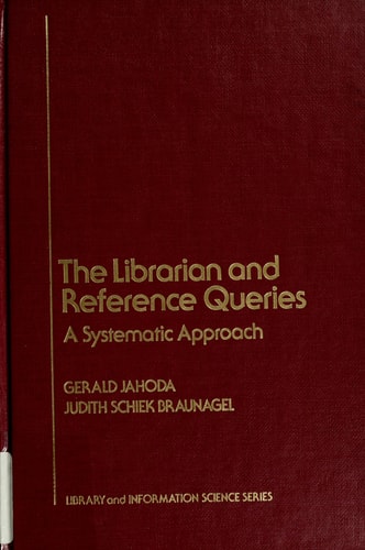 The Librarian and Reference Queries: A Systematic Approach (Library and Information Science) (Library and Information Science)