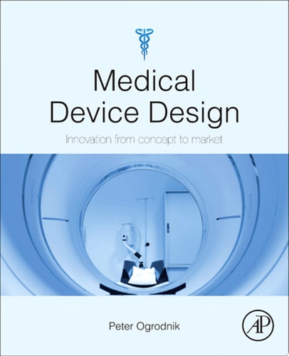 Medical Device Design: Innovation from concept to market