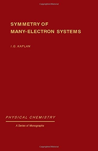 Symmetry of many-electron systems (Physical chemistry, a series of monographs)