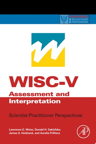 WISC-V Assessment and Interpretation Scientist-Practitioner Perspectives