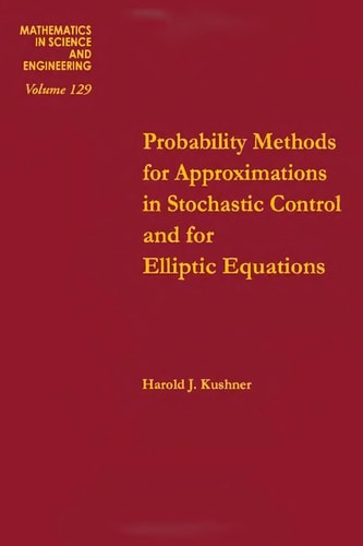 Probability methods for approximations in stochastic control and for elliptic equations, Volume 129 (Mathematics in Science and Engineering)