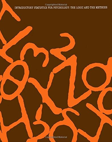 Introductory statistics for psychology: The logic and the methods