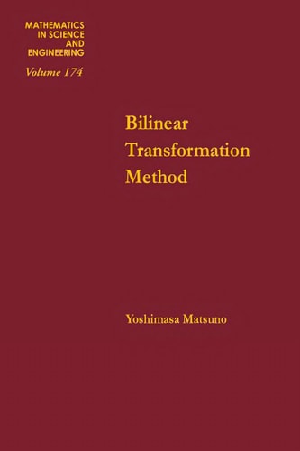 Bilinear transformation method, Volume 174 (Mathematics in Science and Engineering)