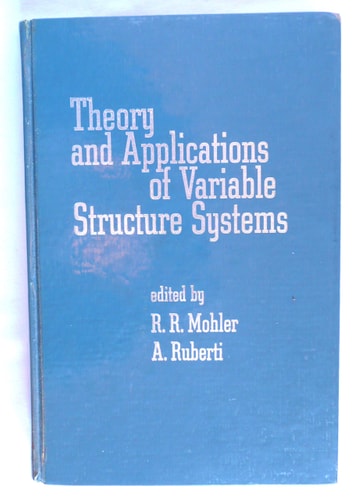 Theory and applications of variable structure systems