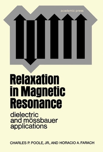 Relaxation in magnetic resonance;: Dielectric and mössbauer applications