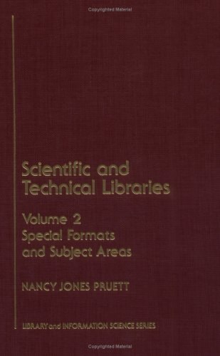 Scientific and Technical Libraries, Volume 2: Special Formats and Subject Areas