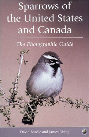 Sparrows of the United States and Canada: A Photographic Guide (A Volume in the AP Natural World Series)