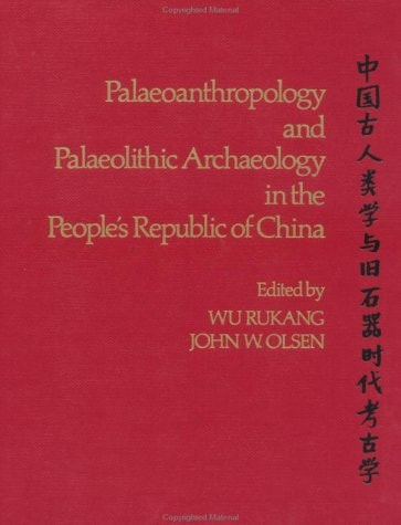 Palaeoanthropology and Palaeolithic Archaeology in the People's Republic of China
