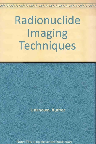 Radionuclide Imaging Techniques