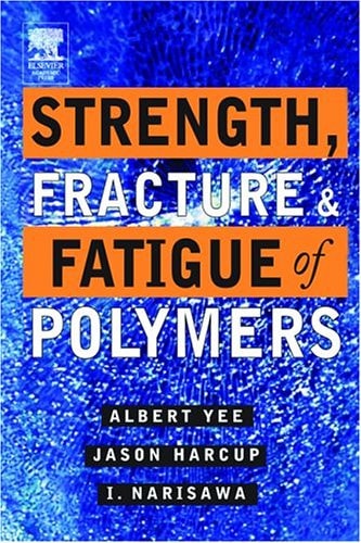 Strength, Fracture and Fatigue of Polymers