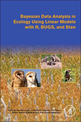 Bayesian Data Analysis in Ecology Using Linear Models with R, BUGS, and Stan: Including Comparisons to Frequentist Statistics