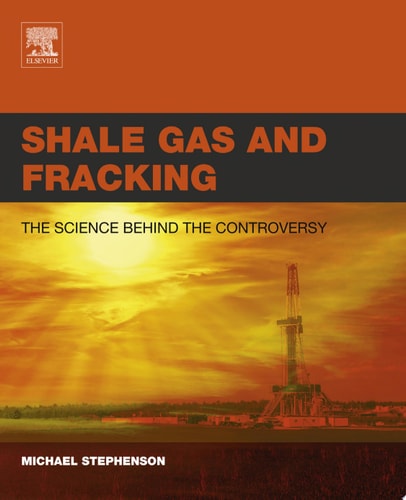 Shale Gas and Fracking The Science Behind the Controversy