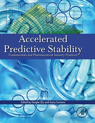 Accelerated Predictive Stability (APS) Fundamentals and Pharmaceutical Industry Practices