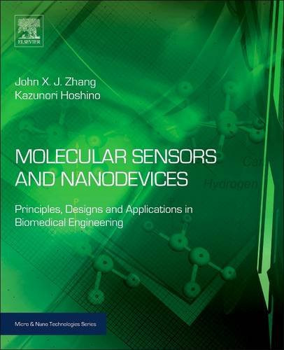 Molecular Sensors and Nanodevices Principles, Designs and Applications in Biomedical Engineering