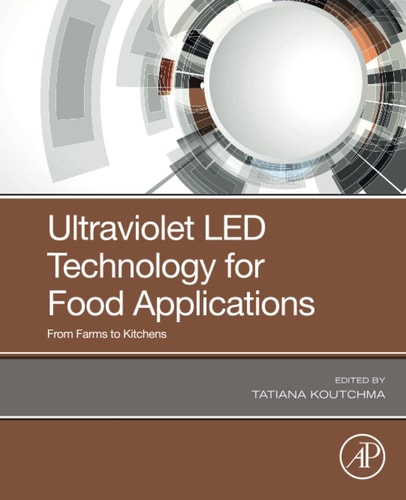 Ultraviolet LED Technology for Food Applications From Farms to Kitchens