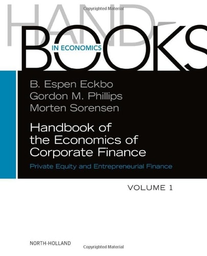 Handbook of the Economics of Corporate Finance Private Equity and Entrepreneurial Finance