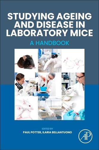 Studying Ageing and Disease in Laboratory Mice A Handbook