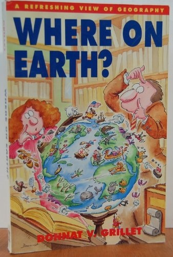 Where on Earth?: A Refreshing View of Geography