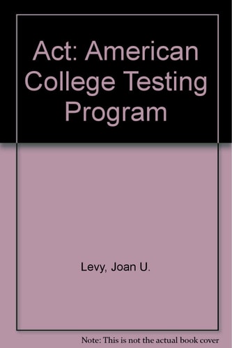 ACT: American College Testing Program