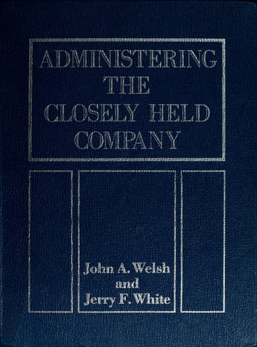 Administering the Closely Held Company