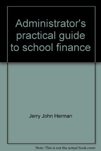 Administrator's Practical Guide to School Finance