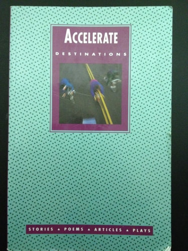 Accelerate Destinations: Stories, Poems, Articles, Plays