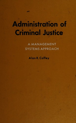 Administration of Criminal Justice: A Management Systems Approach
