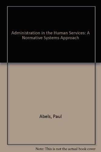 Administration in the Human Services: A Normative Systems Approach