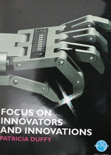 Focus on Innovators and Innovations: Student Textbook