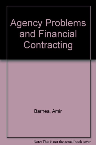 Agency Problems and Financial Contracting (Prentice-Hall Foundations of Finance Series)