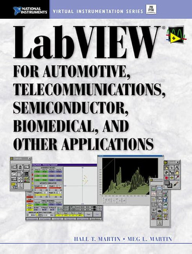 LabView for Automotive, Telecommunications, Semiconductor, Biomedical, and Other Applications