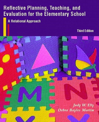 Reflective Planning, Teaching, and Evaluation for the Elementary School A Relational Approach