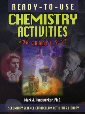 Ready-to-Use Chemistry Activities for Grades 5-12