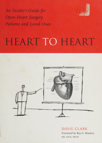 Heart to Heart An Insider's Guide for Heart Surgery Patients and Loved Ones