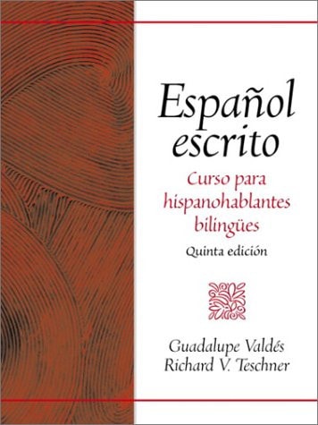 Espanol Escrito : Curso Para Hispanohablantes Bilingnes