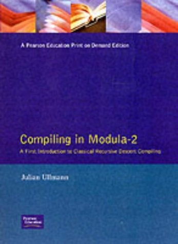 Compiling in Modula-2: A First Introduction to Classical Recursive Descent Compiling