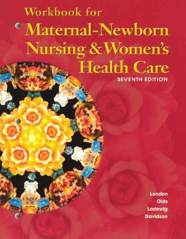 Workbook for Maternal-Newborn Nursing & Women's Health Care