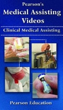 Pearson's Medical Assisting Videos: Clinical Medical Assisting