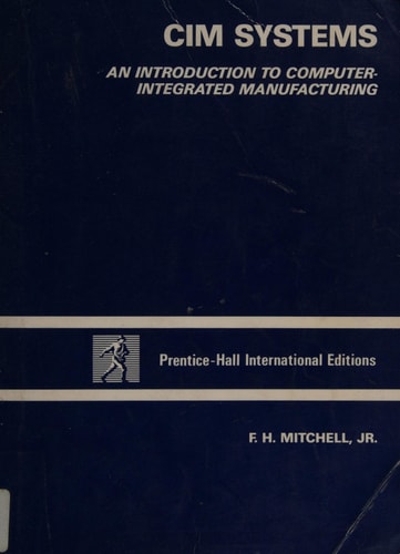 CIM systems: an introduction to computer-integrated manufacturing
