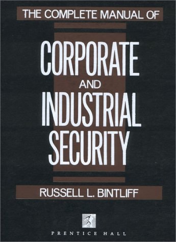 The Complete Manual of Corporate and Industrial Security