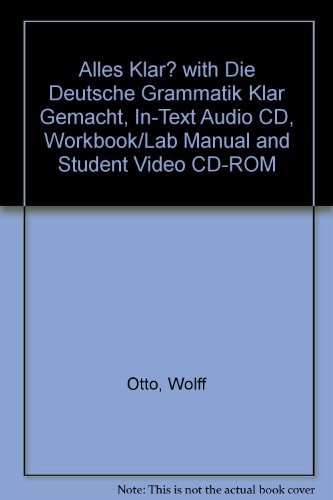 Alles Klar? With Die Deutsche Grammatik Klar Gemacht + In-text Audio Cd + Workbook/Lab Manual + Student Video