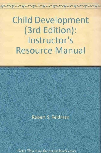 Instructor's Resource Manual, Child Development, Third Edition, Robert S. Feldman