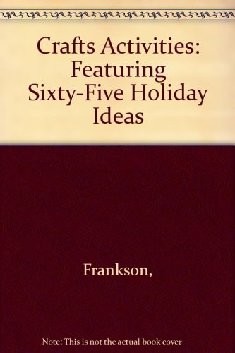 Crafts Activities Featuring 65 Holiday Ideas