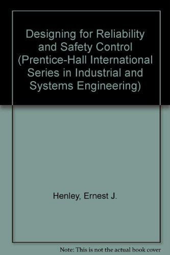 Designing for Reliability and Safety Control (Prentice-hall International Series in Industrial & Systems Engineering)