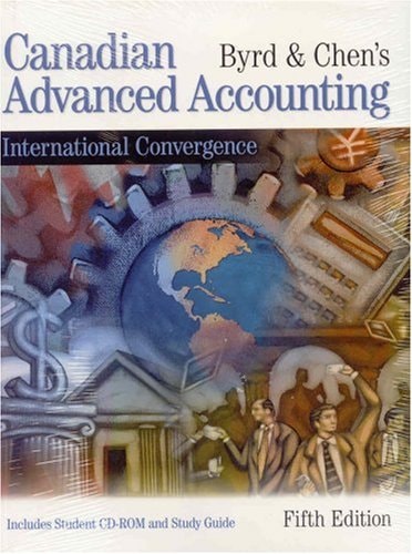 Byrd and Chen's Canadian Advanced Accounting International Convergence