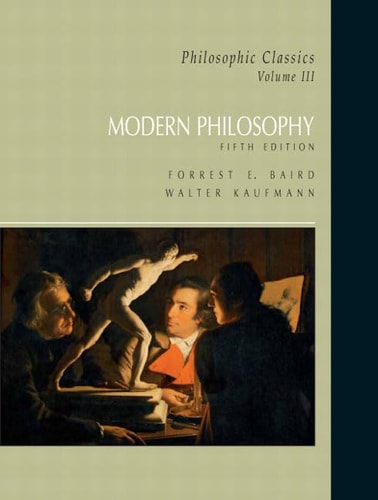 Philosophic Classics: Volume III: Modern Philosophy