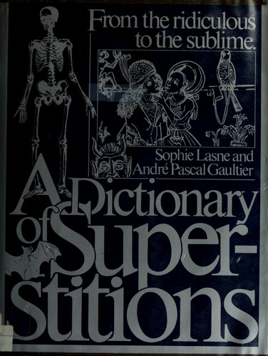 A Dictionary of Superstitions (English and French Edition)