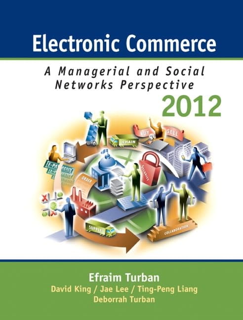 Electronic Commerce 2012: A Managerial and Social Networks Perspective
