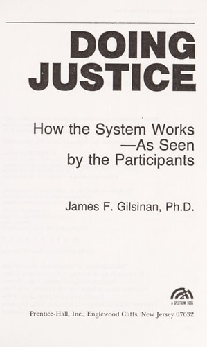 Doing justice: How the system works--as seen by the participants